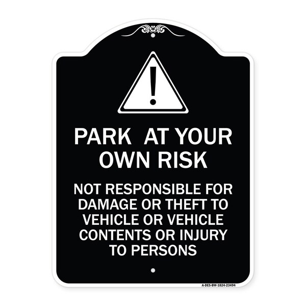 Park at Your Own Risk Not Responsible for Damage or Theft to Vehicles or Vehicle Cont, BW-1824-23494